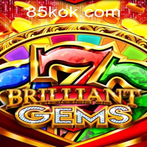 BrilliantGems: Desvendando o Fascinante Mundo do Jogo com 85K.COM